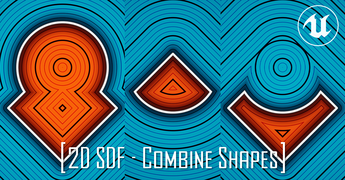 2D SDF – Combine Shapes – Material Function Library